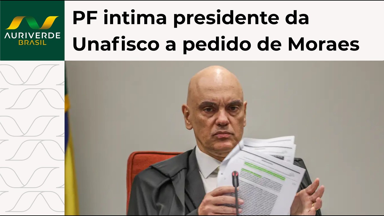 Moraes manda PF intimar presidente da Unafisco