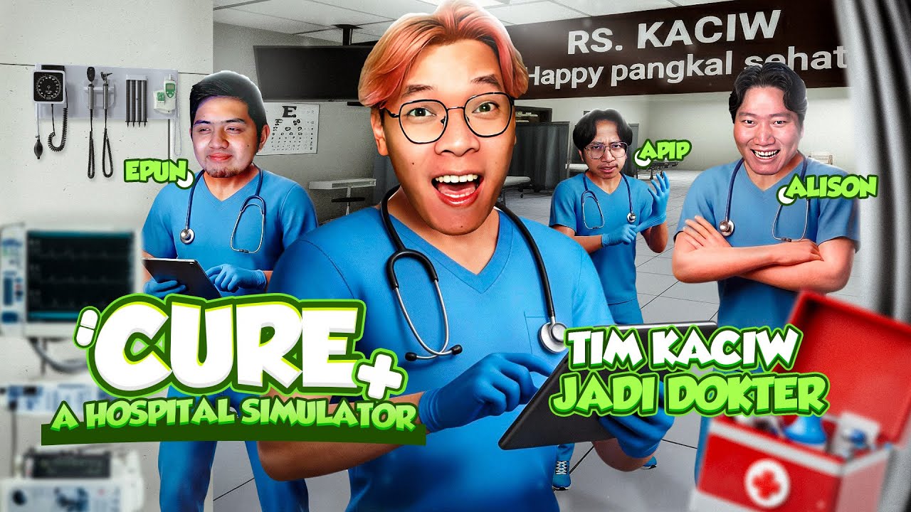 TIM KACIW JADI DOKTER! - Cure A Hospital Simulator Part 1