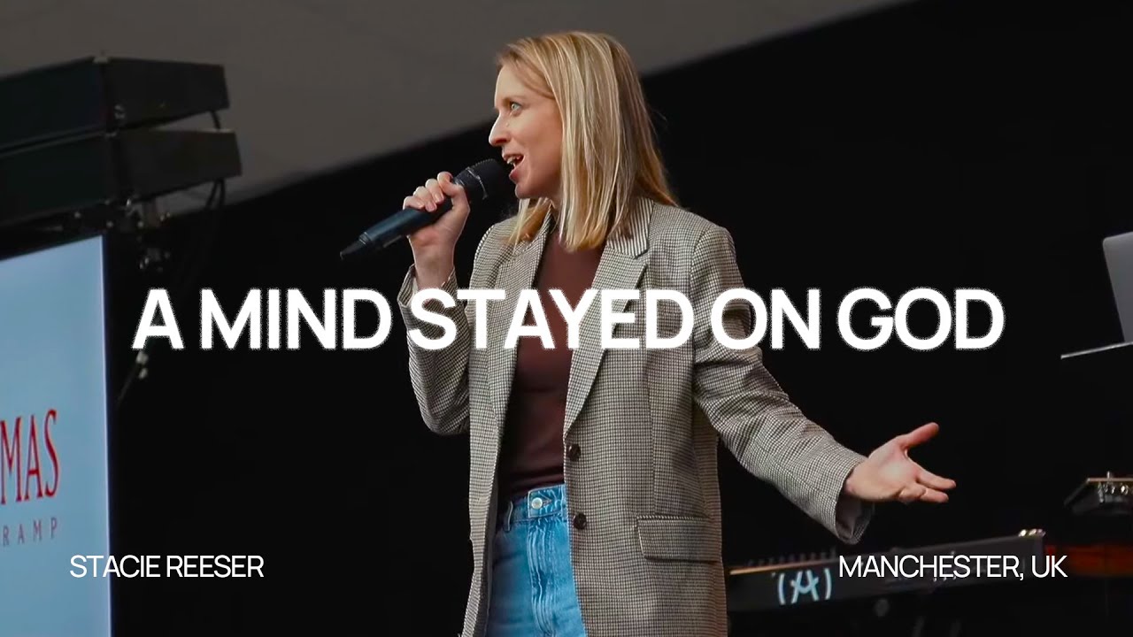 Living in the Presence: A Mind Stayed on God — Stacie Reeser | Ramp Church Manchester