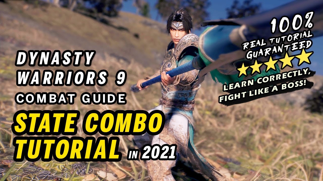 Dynasty Warriors 9 & DW9Empires - Combat Guide - State Combo Tutorial 2021