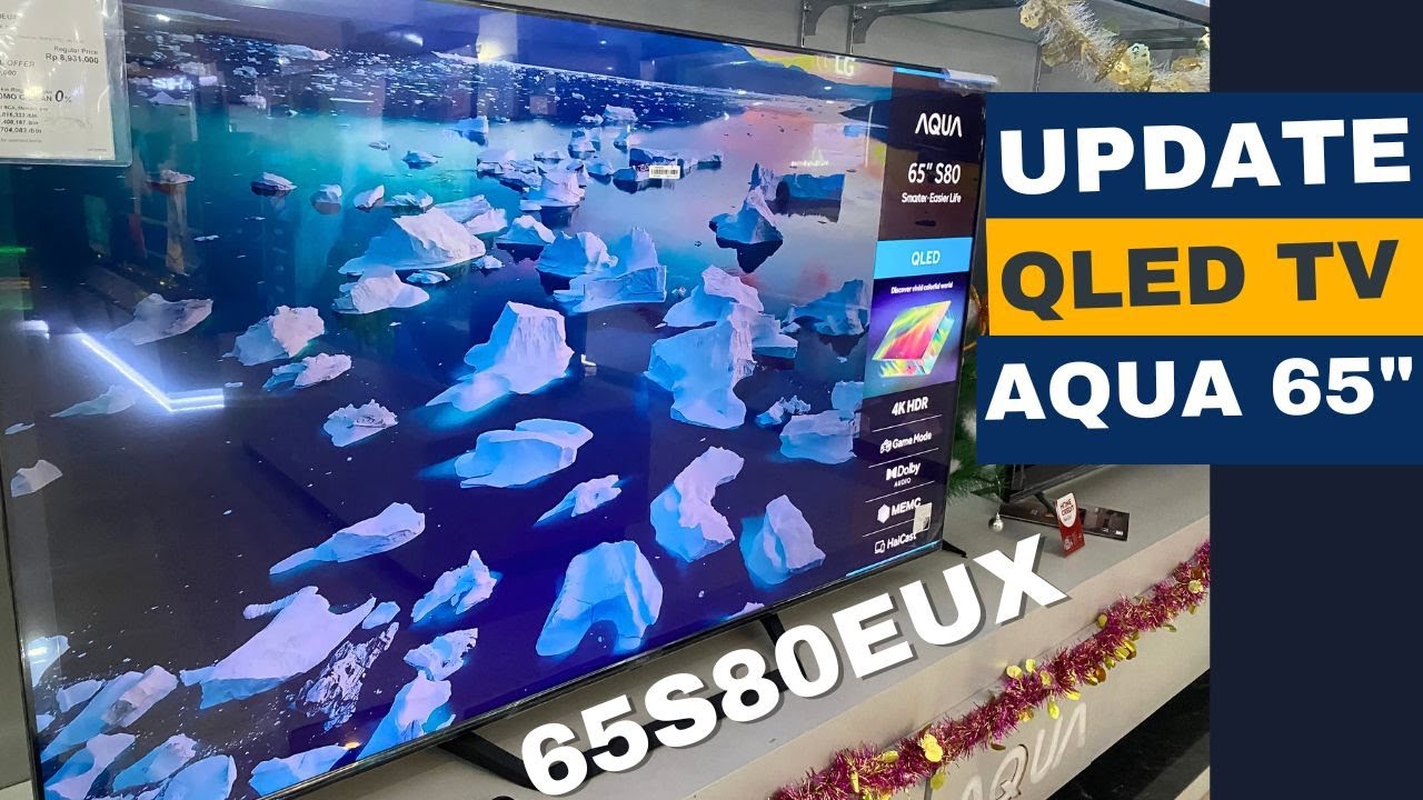 UPDATE DESEMBER QLED TV 65 INCH  AQUA JAPAN AQT 65S80EUX