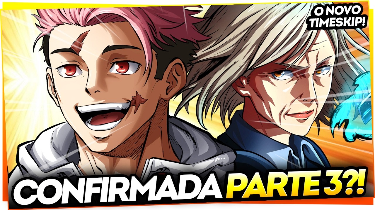 JUJUTSU KAISEN PARTE 3 CONFIRMADO?! O TIMESKIP DE 300 ANOS E A MORTE DE YUJI ITADORI EXPLICADO!