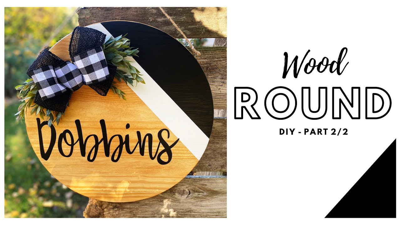 WOOD ROUND DIY || MODERN WOOD ROUND DIY || REVERSIBLE WOOD ROUND DIY | WOOD SIGN TUTORIAL | PART 2/2