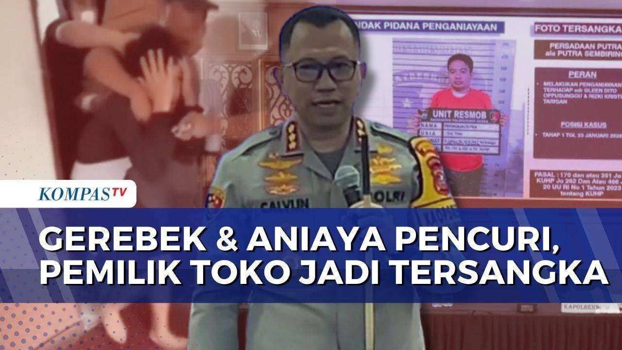 Gerebek dan Aniaya Pencuri, Pemilik Toko di Deli Serdang Jadi Tersangka | BERUT