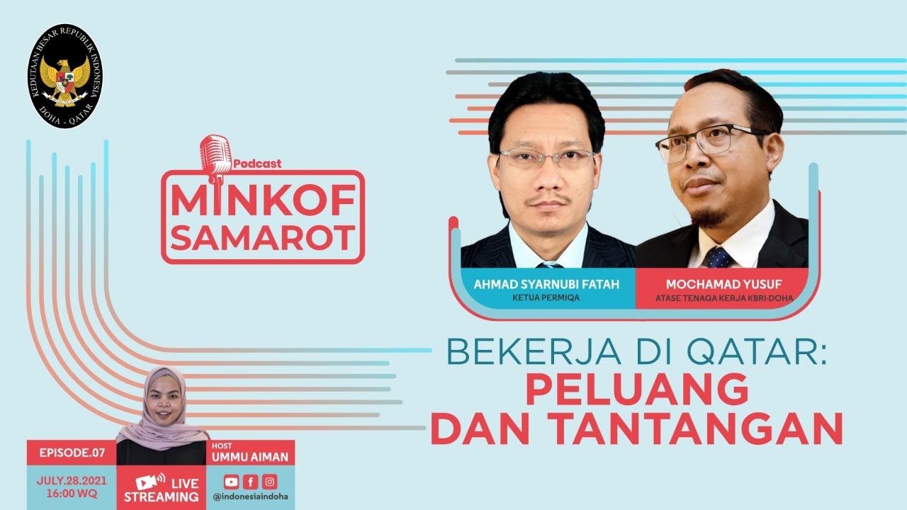 Minkof Samarot Eps. 7-Bekerja di Qatar: Peluang dan Tantangan (Rabu,28 Juli 2021,16.00 WQ/20.00 WIB)