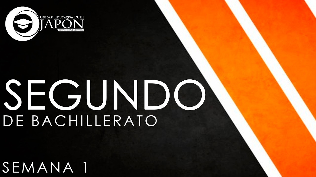 SEMANA 1 SEGUNDO DE BACHILLERATO