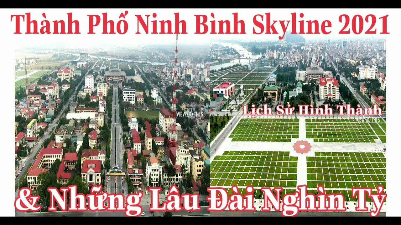 Toàn Cảnh Thành Phố Ninh Bình 2021 Lịch Sử Hình Thành Và Những Lâu Đài Nghìn Tỷ
