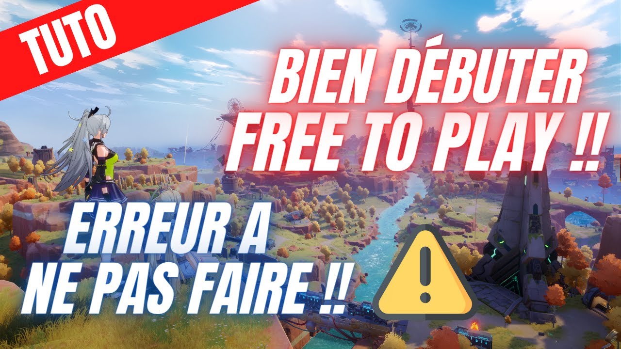 GUIDE TOWER OF FANTASY BIEN DÉBUTER EN FREE TO PLAY & ERREUR A NE PAS FAIRE !! [ TUTO ]
