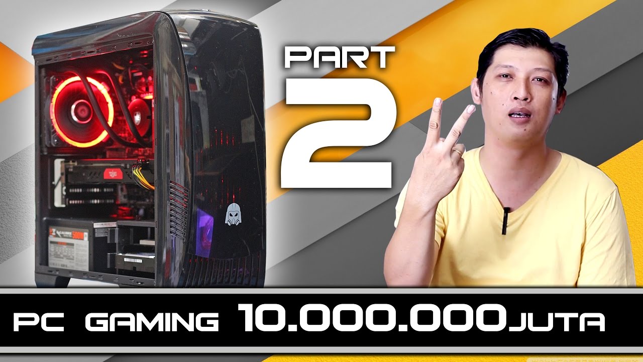 #21 RAKIT PC GAMING 10Jt an # PART KE 2 # Review Benchmark Gaming