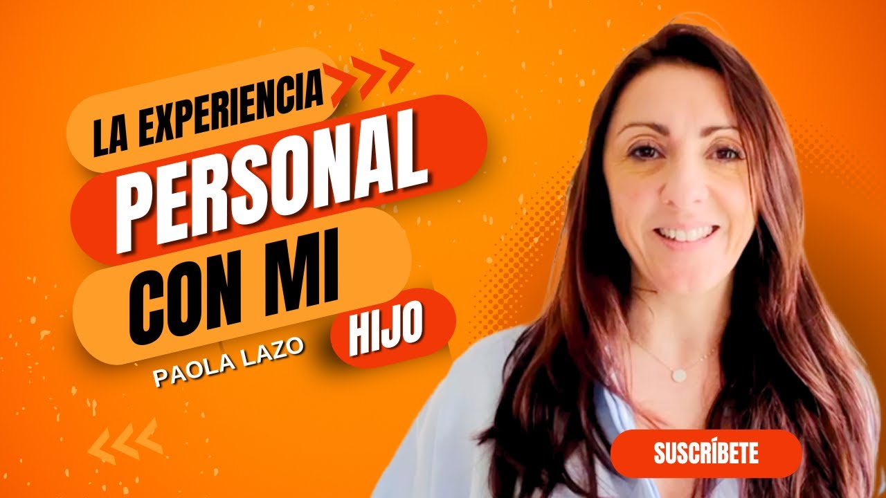 La experiencia personal con mi Hijo