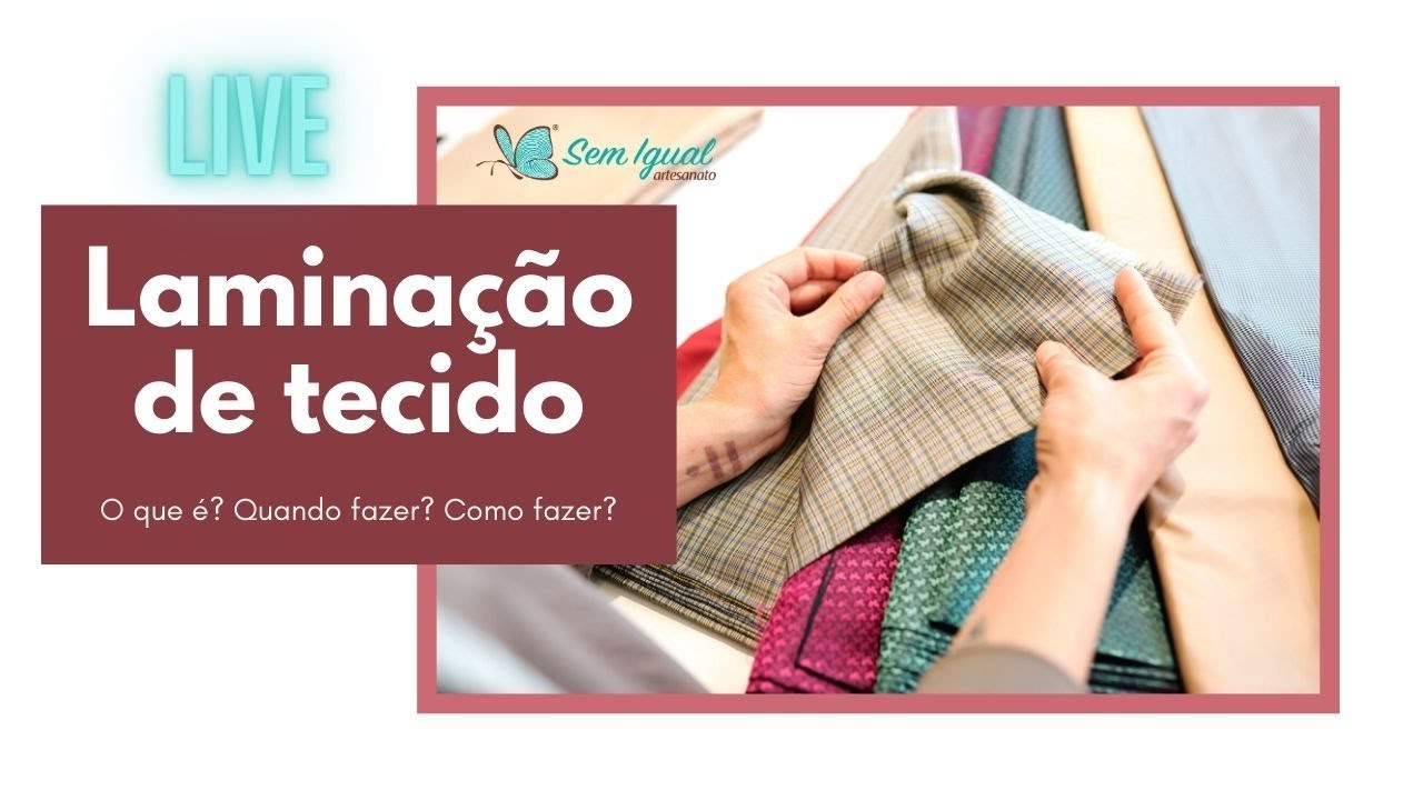 Laminação de Tecido | com Heloisa Gimenes - Sem Igual Artesanato