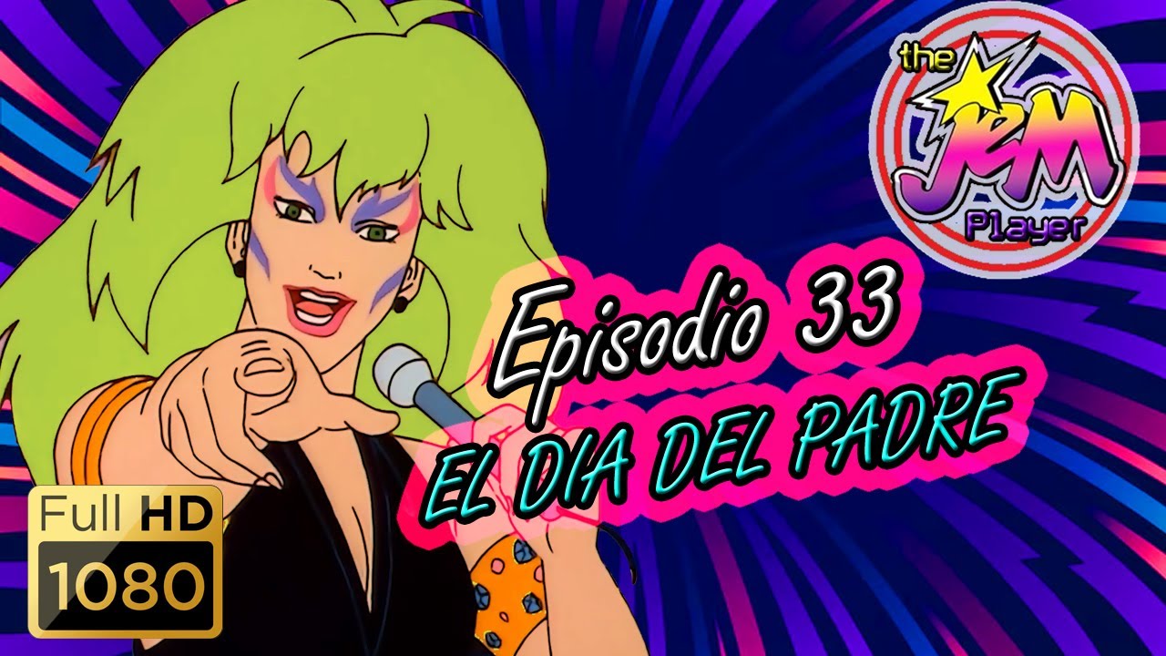 Jem 33 El dia del padre 1080p