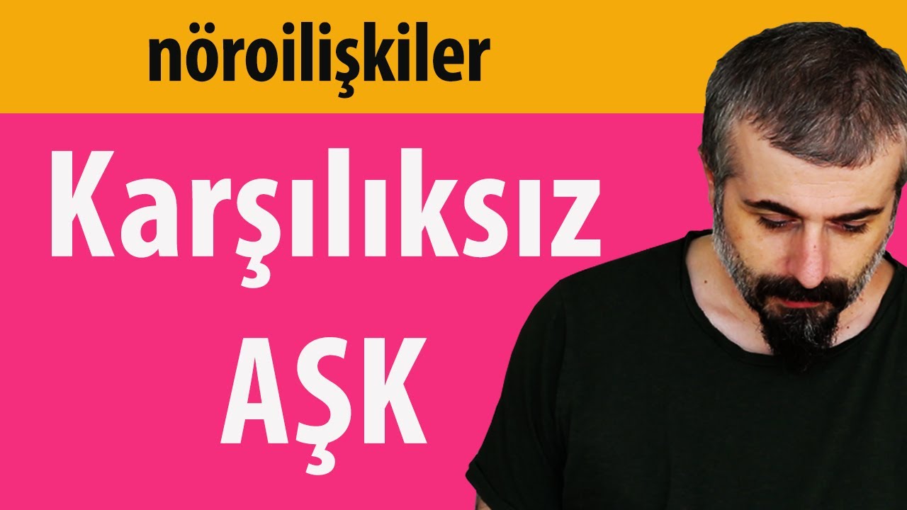 Karşılıksız Aşk - Nöroilişkiler