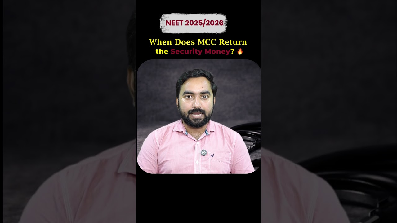 NEET UG 2025 Counselling Security Deposit Refund | When Does MCC Return the Security Money? 🔥