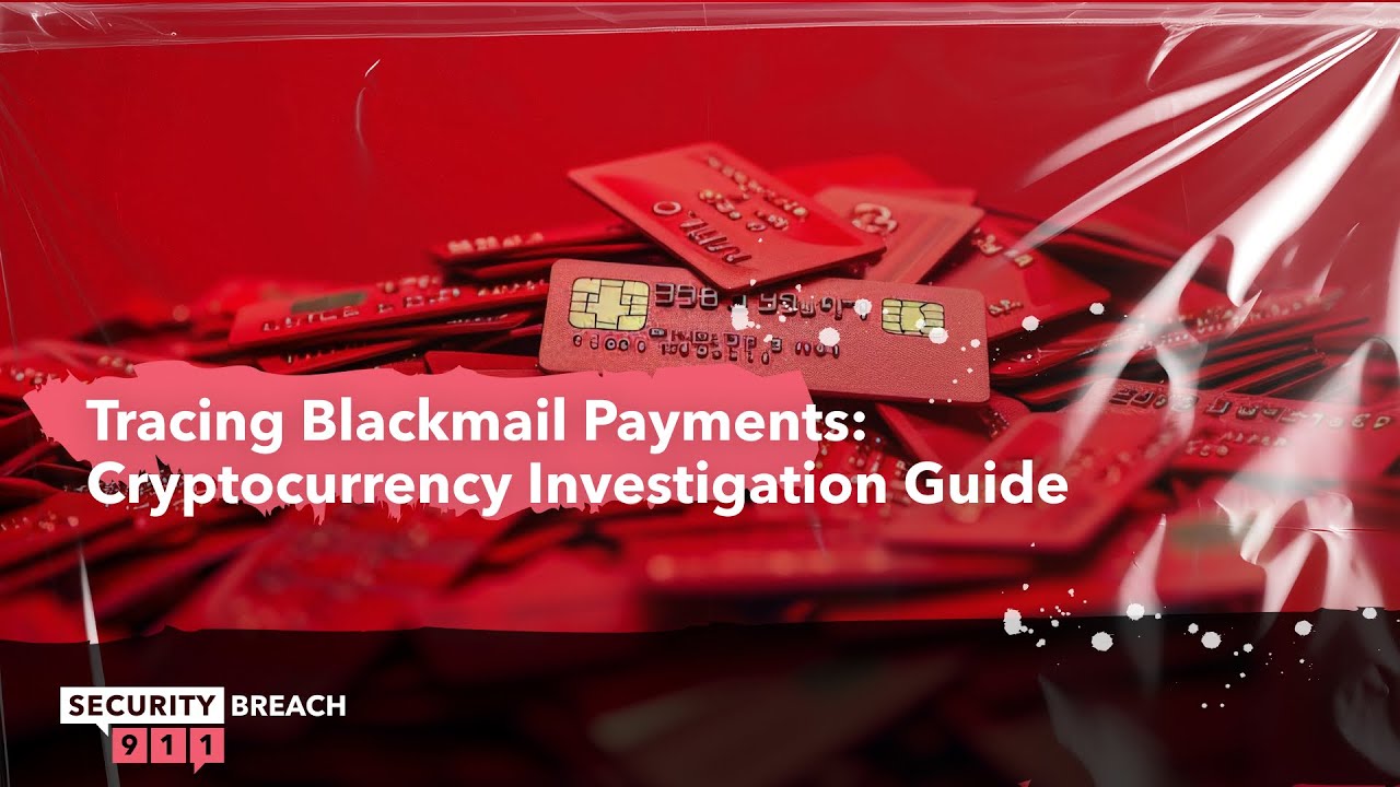 Tracing Blackmail Payments: Cryptocurrency Investigation Guide