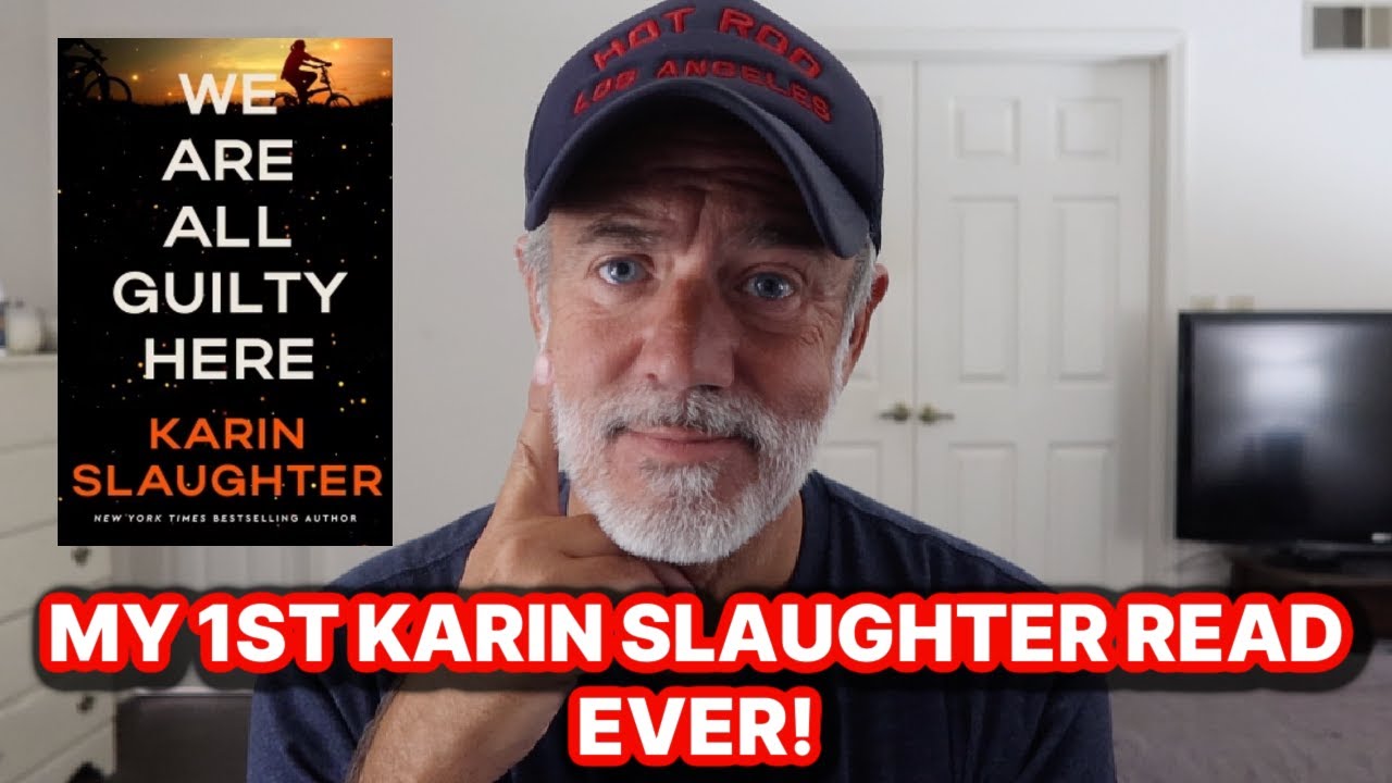 WE ARE ALL GUILTY HERE by Karin Slaughter REVIEW!