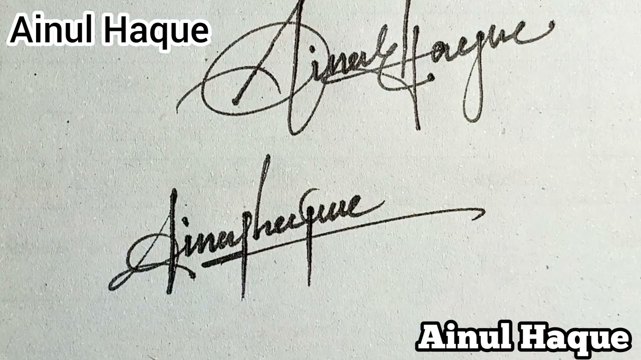How to make Your name Signature. Ainul Haque.