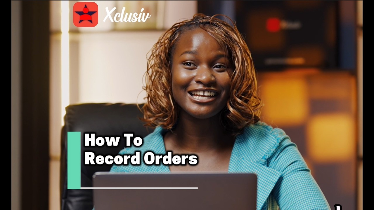 How To Record Orders on the Xclusiv Platform