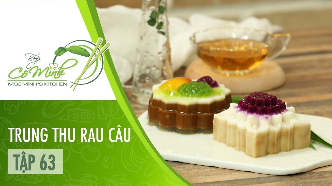 Bếp Cô Minh | Tập 63: Hướng Dẫn Cách Làm Bánh Trung Thu Rau Câu