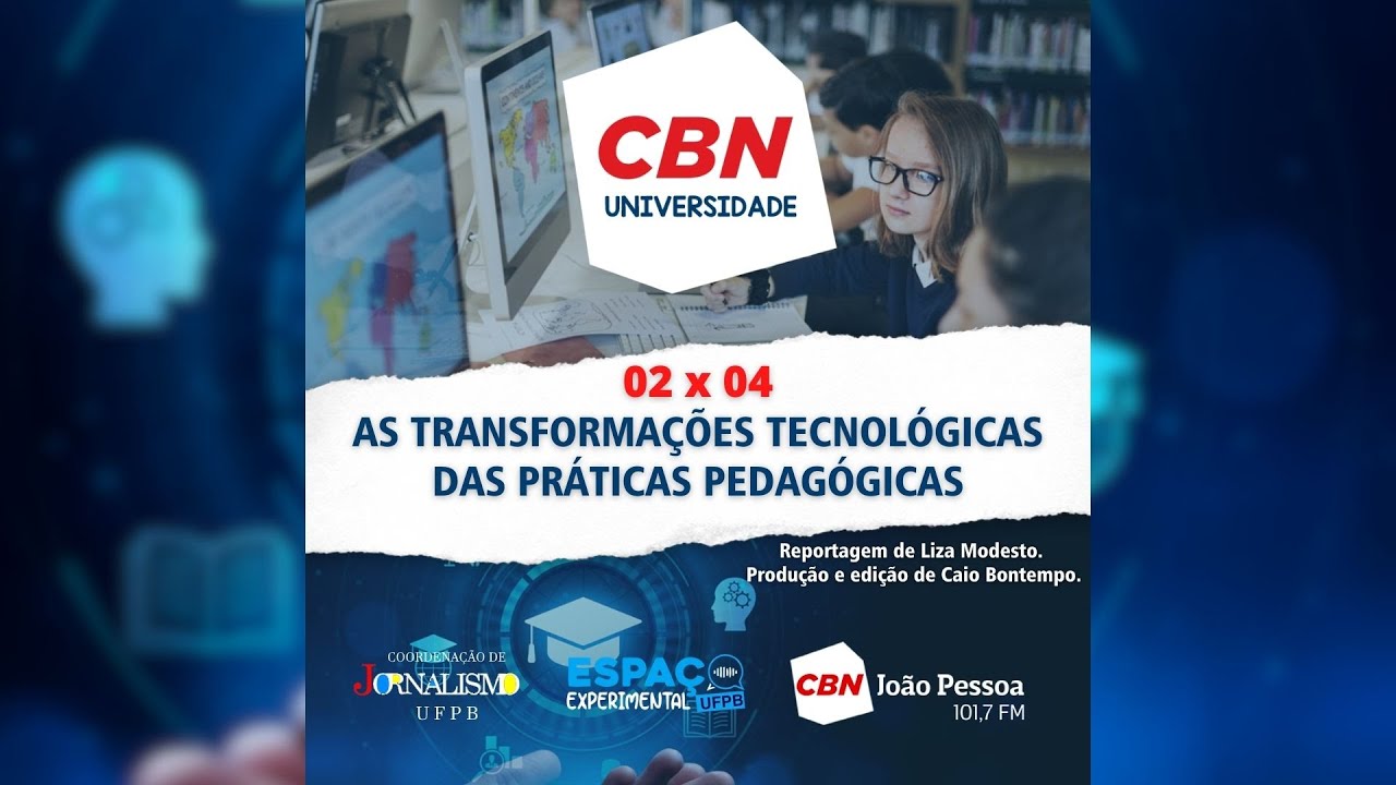 CBN Universidade - 02x04 - Impactos tecnológicos na pedagogia