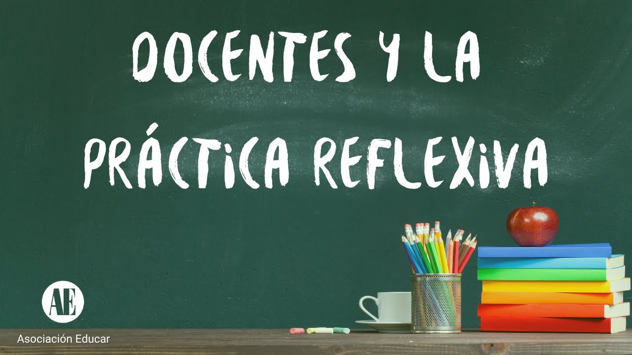 Docentes y la práctica reflexiva