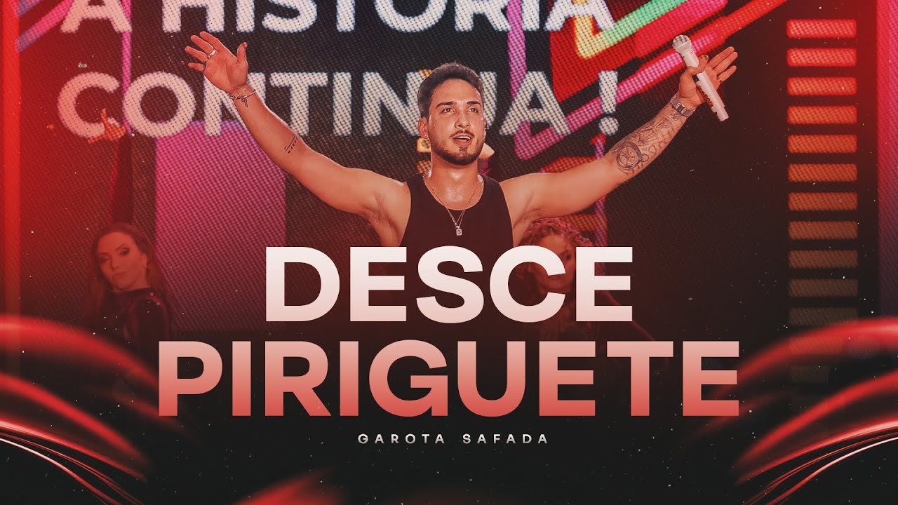 Banda Garota Safada - Desce Piriguete - A História Continua