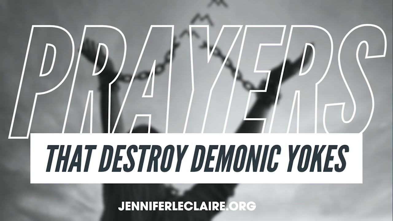 Aggressive Prayers That Destroy Demonic Yokes