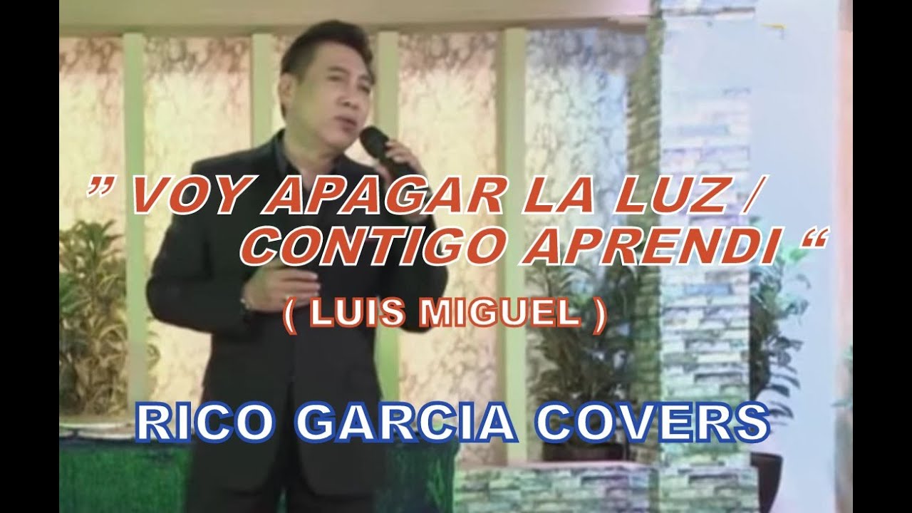 RICO GARCIA VOY APAGAR LA LUZ/CONTIGO APRENDI