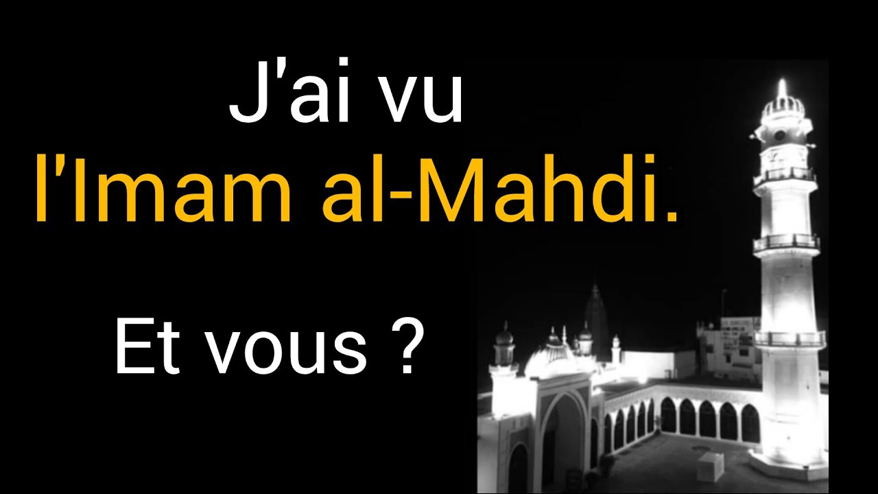 J'ai vu l'Imam al-Mahdi. Et vous? | @AtaulHabib