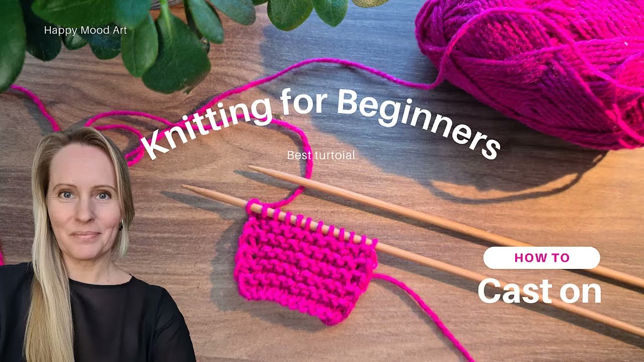 How to Cast On | Best Knitting Tutorial for Absolute Beginners