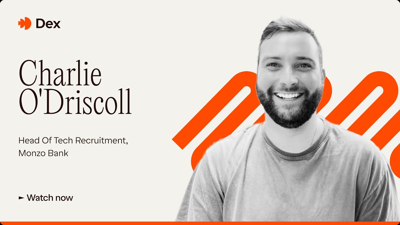 Charlie O'Driscoll - Head Of Tech Recruitment | Monzo Bank