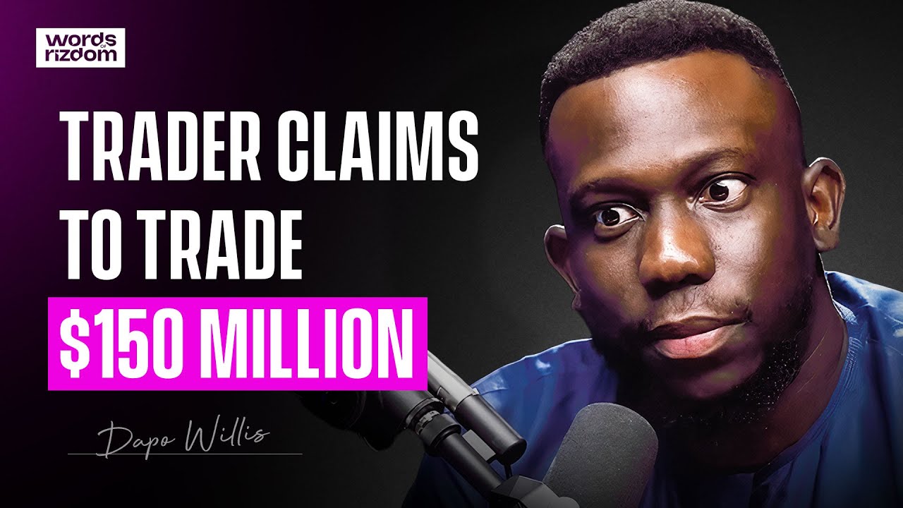 Dapo Willis: Fake Trader Pretends to Trade $150 Million