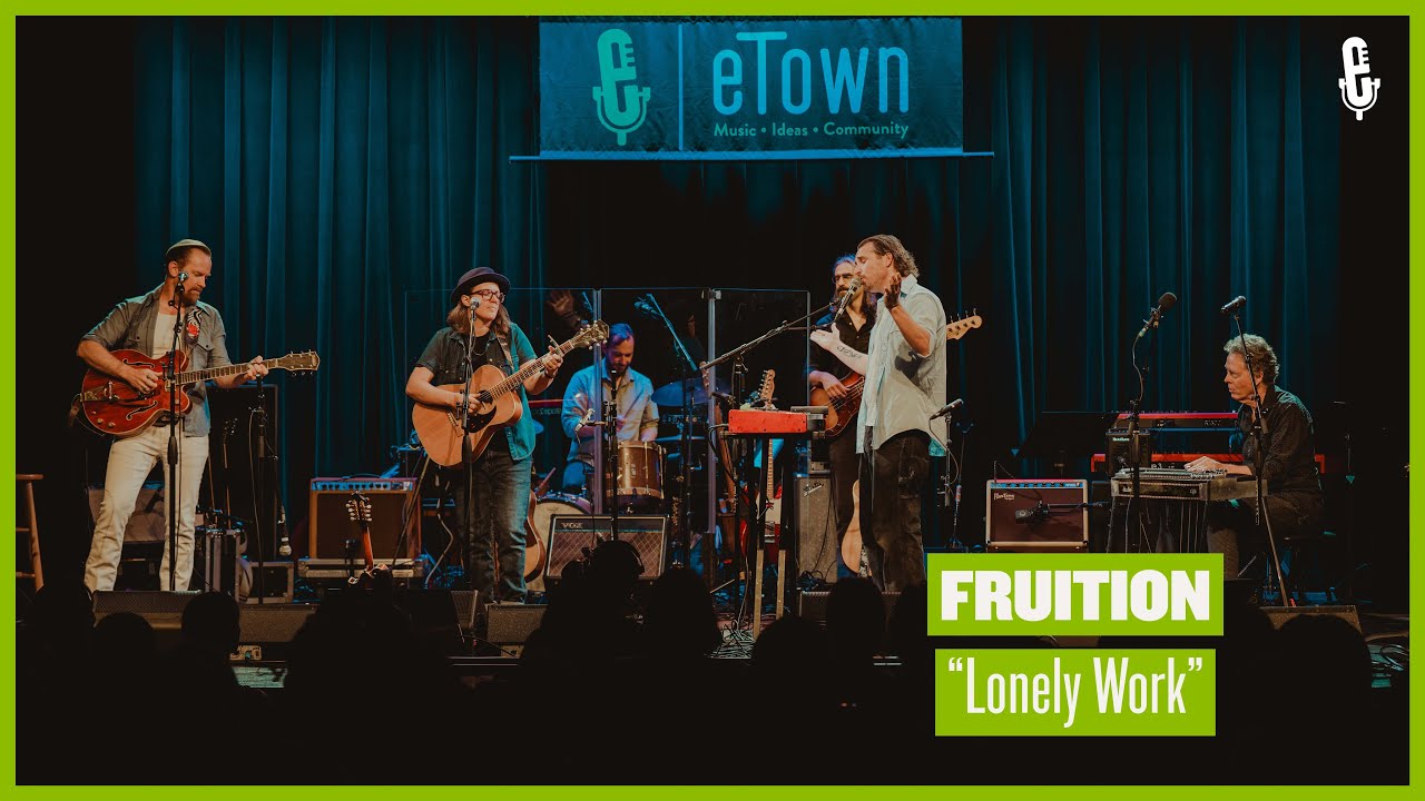 Fruition - "Lonely Work" (live on eTown)