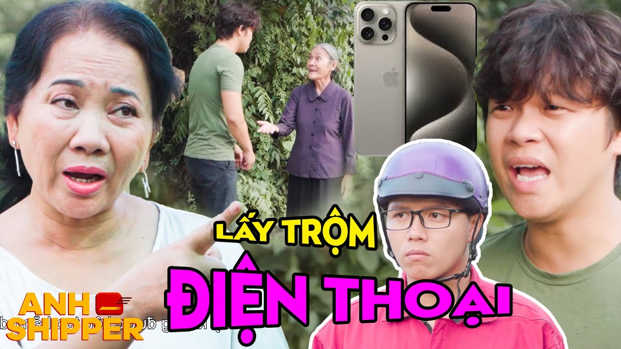 ĐỨA CHÁU LẤY TRỘM ĐIỆN THOẠI | TUYỂN TẬP TRỘM CẮP | ANH SHIPPER | PHIM VIỆT NAM HAY 2024