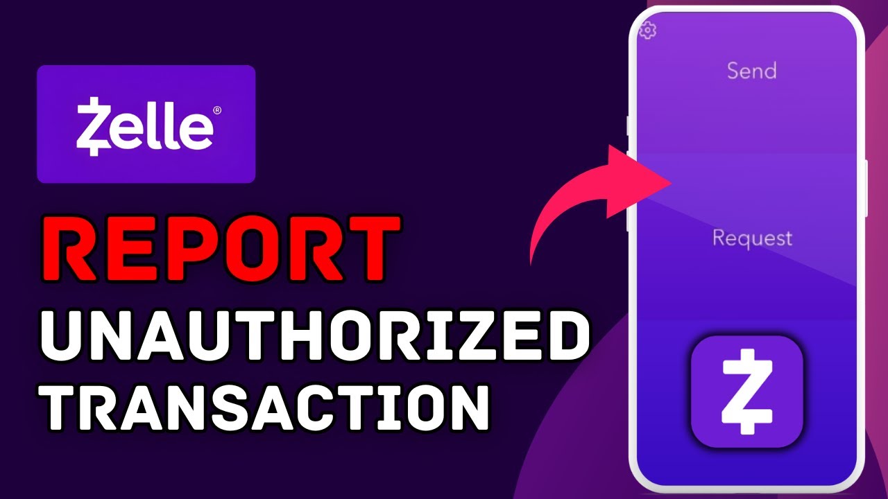 How to Report Unauthorized Transaction in Zelle 2025?