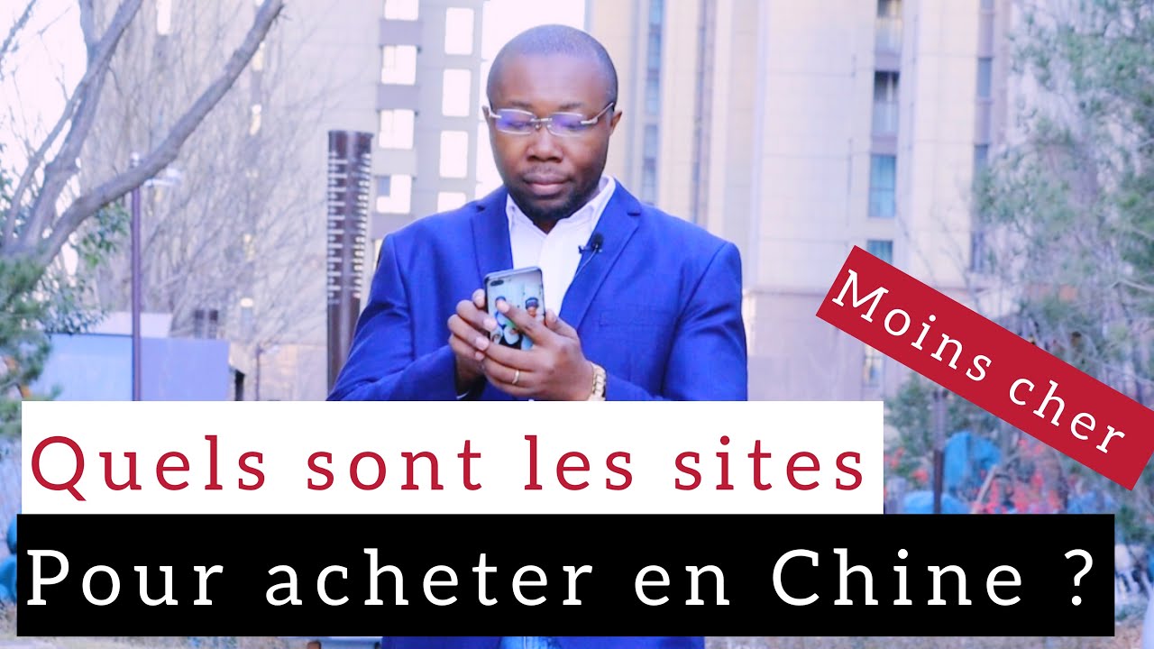 Voici les différents sites pour Commander en Chine (très moins chers)