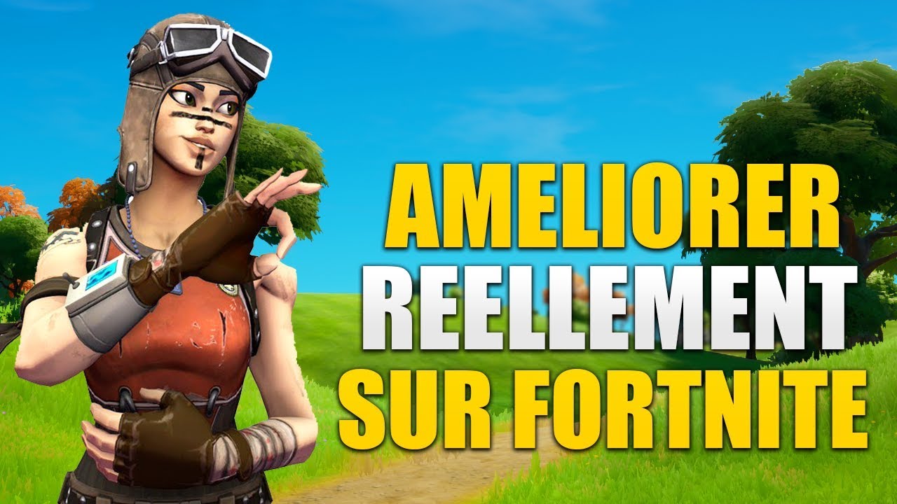 COMMENT S'AMÉLIORER RÉELLEMENT ET RAPIDEMENT SUR FORTNITE !