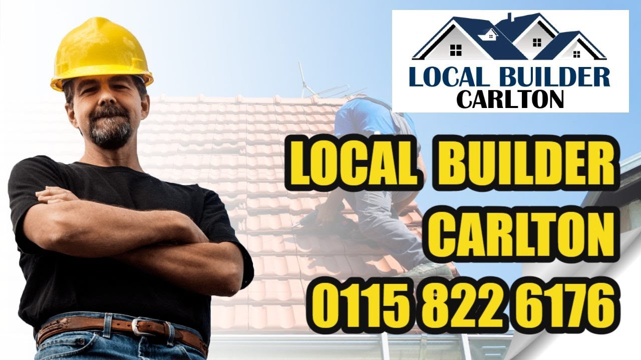Local Builder Carlton 0115 822 6176 - Expert in Building Work in Carlton