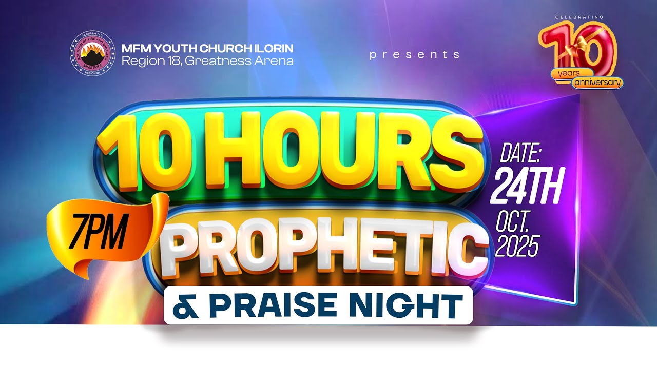 10 HOURS PROPHETIC AND PRAISE NIGHT  24-10-2025