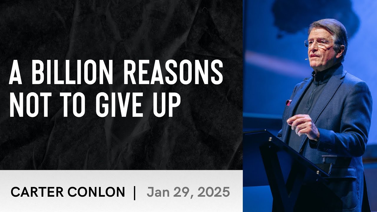 A Billion Reasons Not to Give Up | Carter Conlon | 1/29/2025