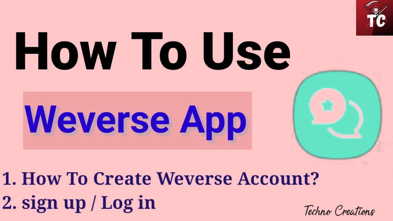 How to Use Weverse App | How to Create Weverse Account | Sign Up/Log In | Techno Creations |