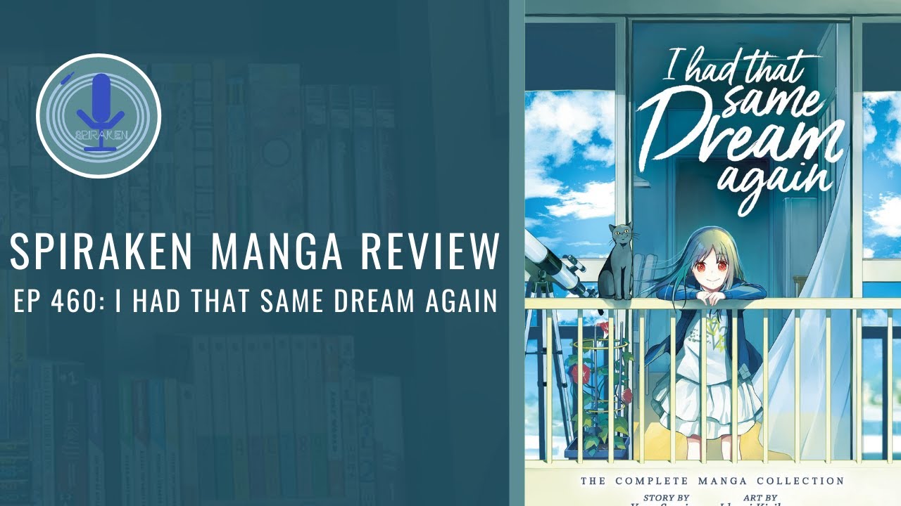 So Homework is define happiness... | Spiraken Manga Review Ep 460: I Had That Same Dream Again