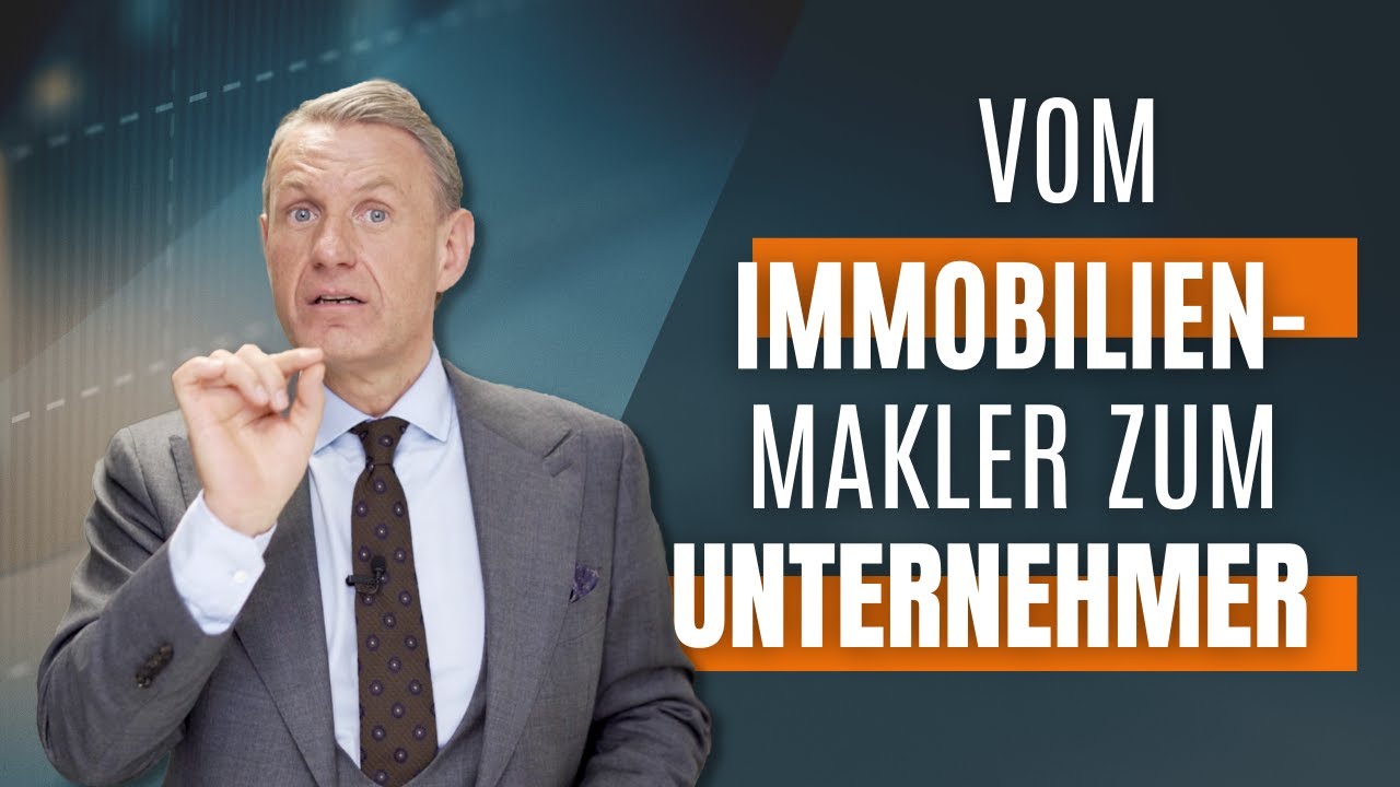 Wie Du vom Immobilienmakler zum Unternehmer wirst