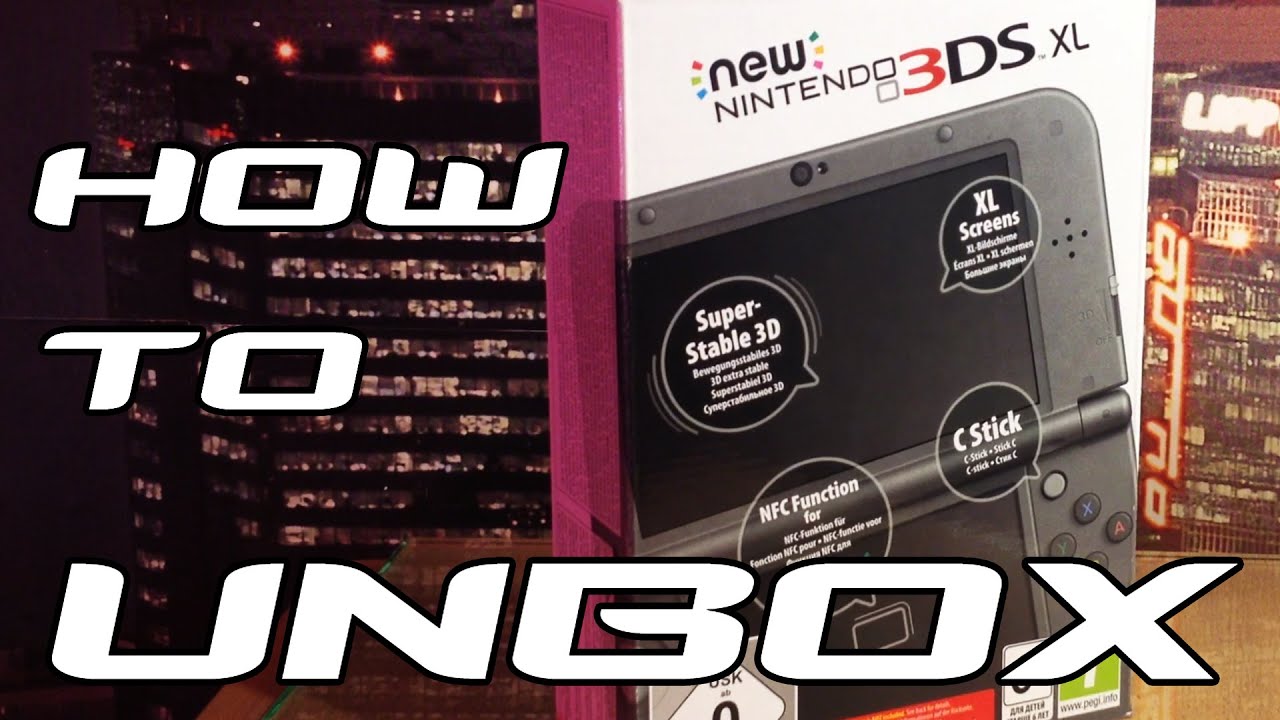 How To Unbox #002 - Nintendo - Professionelles New Nintendo 3DS XL Unboxing!