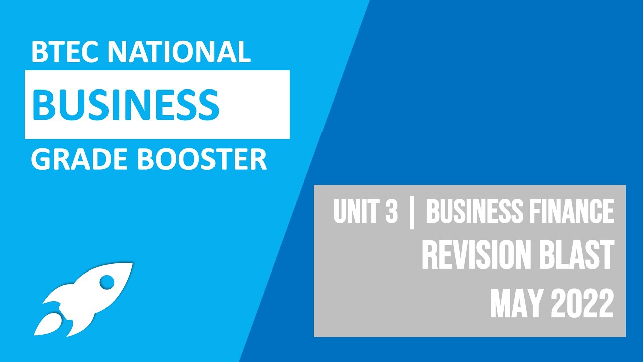 BTEC National Business Unit 3 | Business Finance Revision Blast May 2022