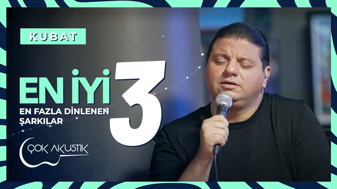 Kubat'ın En Çok Dinlenen 3 Şarkısı | Çok Akustik
