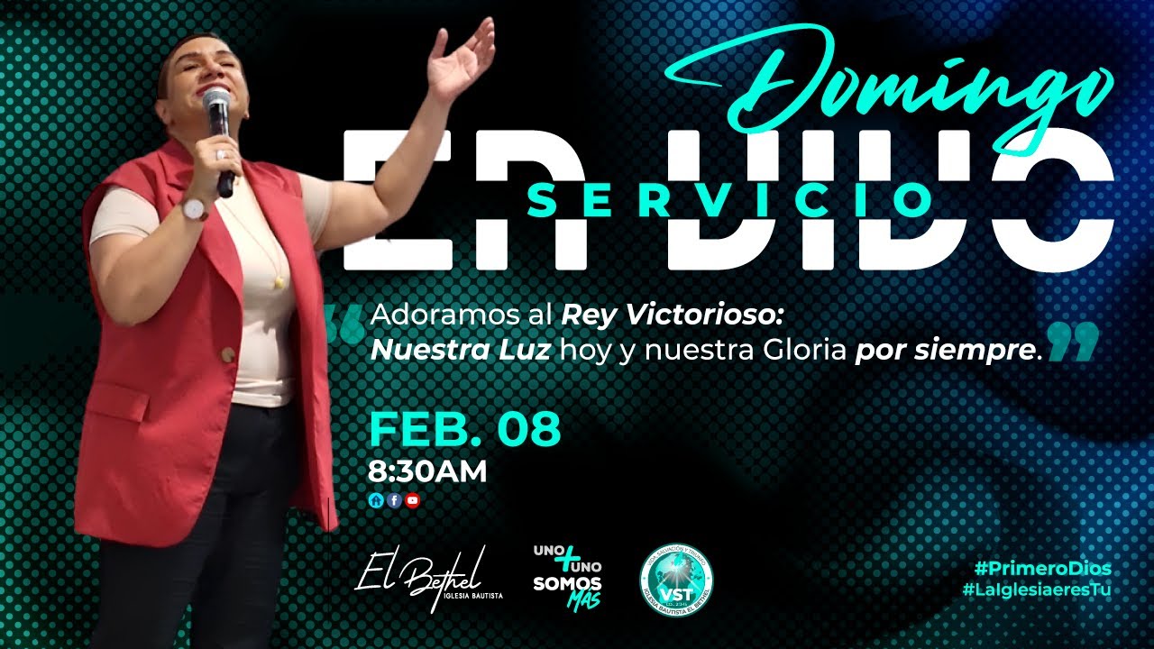 SERVICIO DOMINICAL  | IGLESIA BAUTISTA EL BETH-EL | #SomosMas #LaIglesiaeresTu.