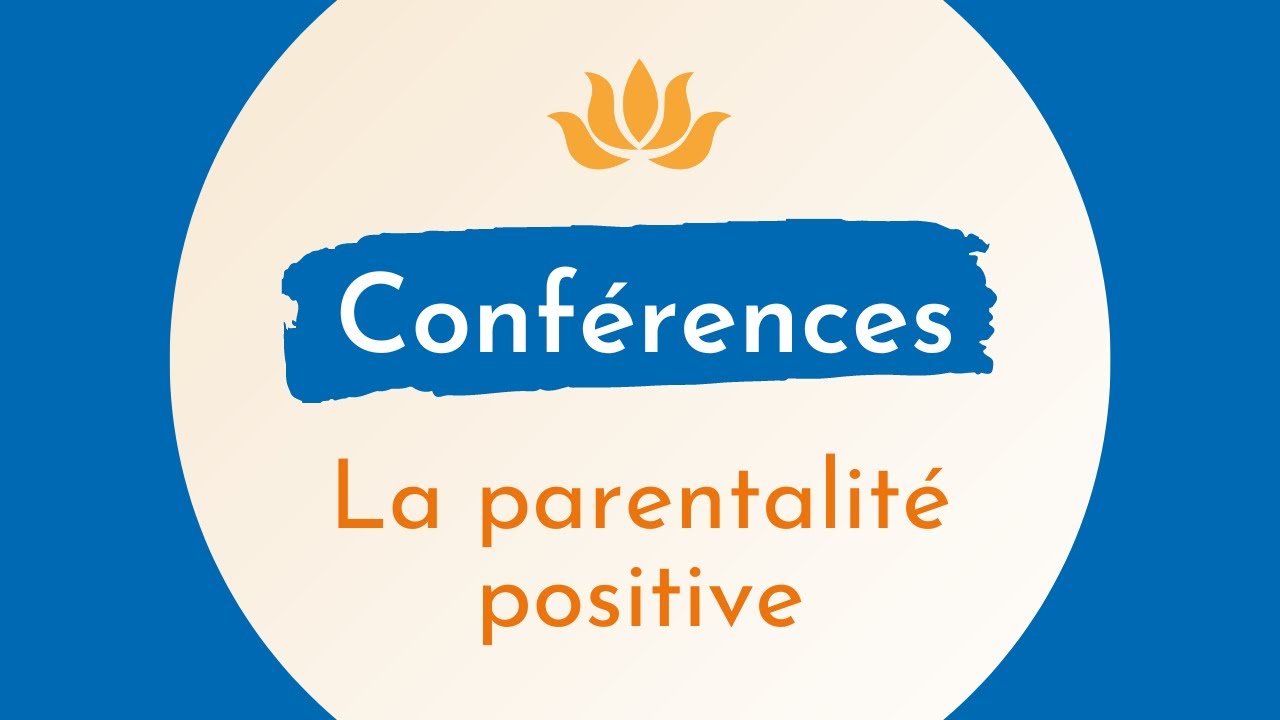 Conf&eacute;rence Parentalit&eacute; Positive