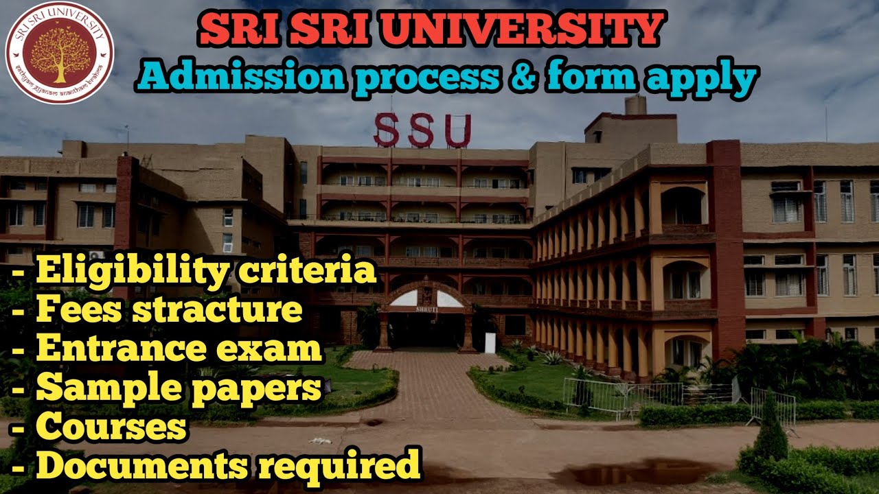 Admission process & apply online | Sri Sri University Cuttack | Eligibility,fees,courses,exam,review