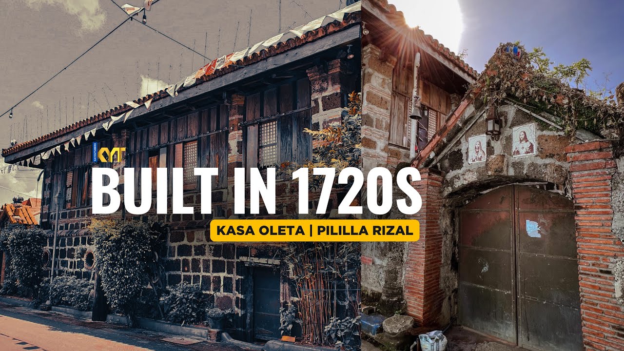 ANG NAG IISANG 300 YEAR-OLD HERITAGE HOUSE NA MATATAGPUAN SA PILILLA RIZAL! | KASA OLETA 1720S